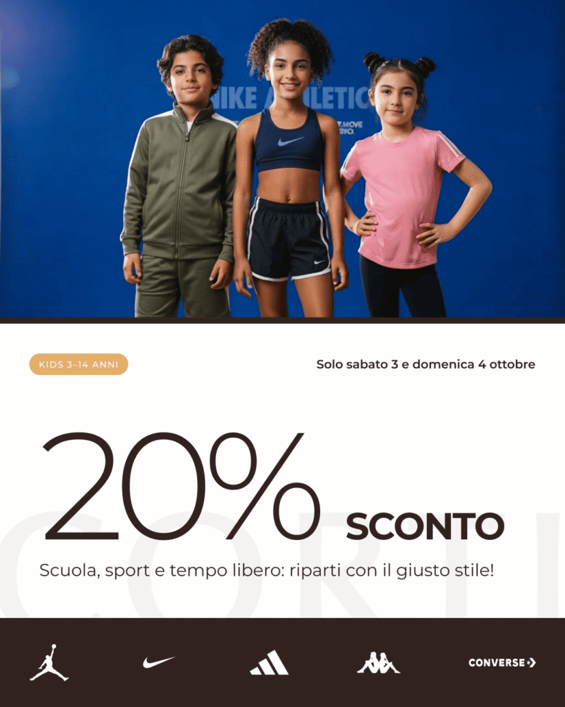 Sabato 3 e domenica 4 ottobre, -20% su Jordan, Adidas, Nike, Converse e Kappa Kids 3–14 anni. Per ripartire con scuola, sport e tempo libero.
